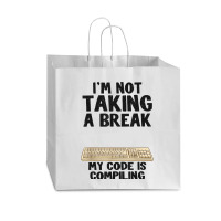 I'm Not Taking A Break My Code Is Compiling Coder Programmer Vogue Paper Bag - 16 X 6 X 12 | Artistshot