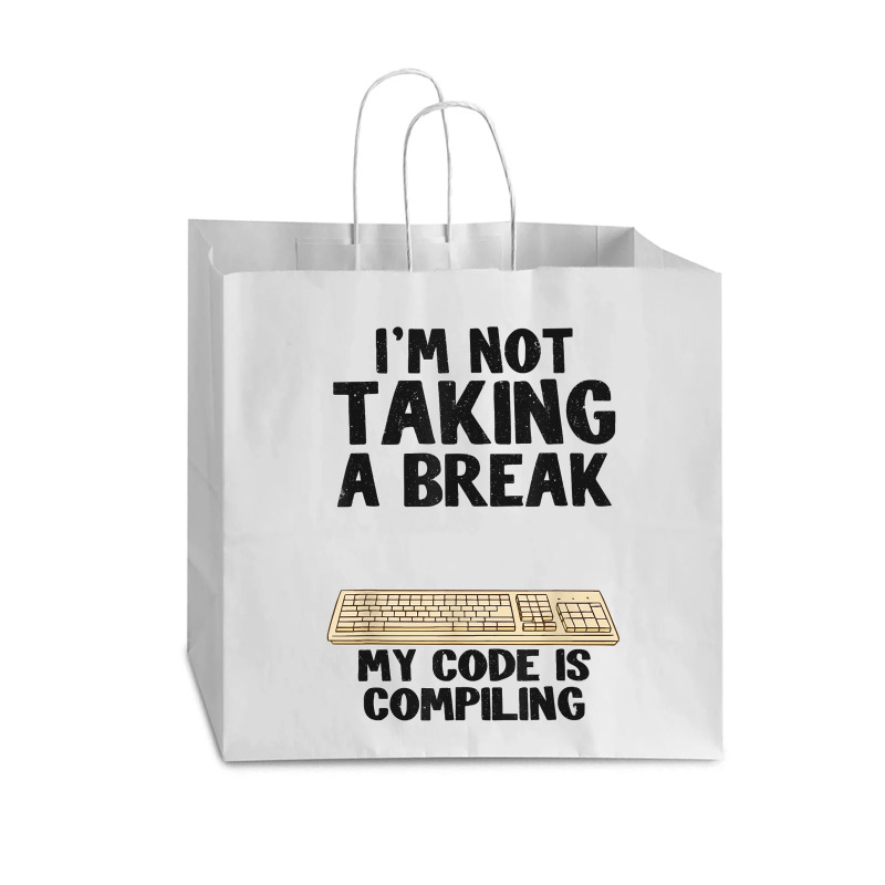 I'm Not Taking A Break My Code Is Compiling Coder Programmer Vogue Paper Bag - 16 X 6 X 12 | Artistshot