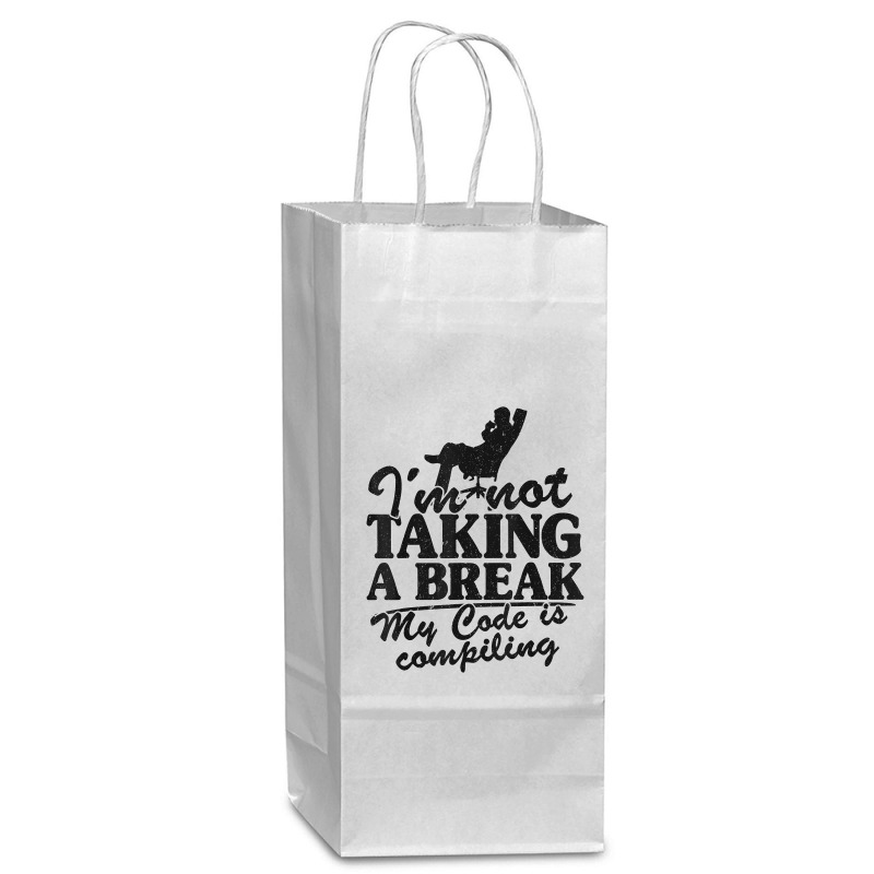 I'm Not Taking A Break My Code Is Compiling Coder Programmer Wine Paper Bag - 5 1/2 X 3 1/4 X 13 | Artistshot