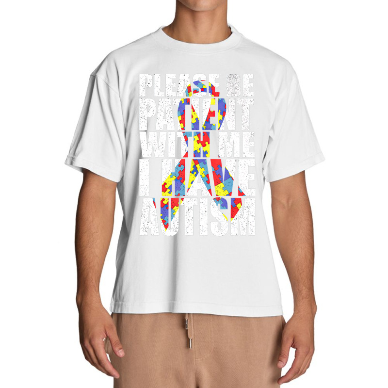 Please Be Patient With Me I Have Autism Awareness Ribbon Urban Heavy T-shirt by LeiThompson | Artistshot