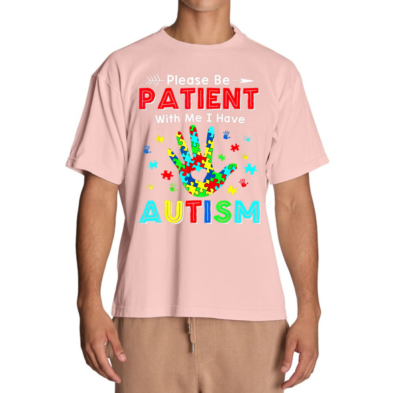 Please Be Patient With Me I Have Autism Urban Heavy T-shirt | Artistshot