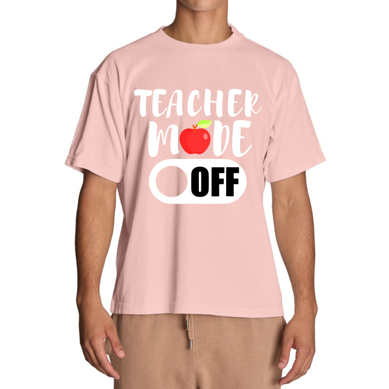 Teacher Mode Off Funny Last Day Of School For Teachers Urban Heavy T-shirt | Artistshot