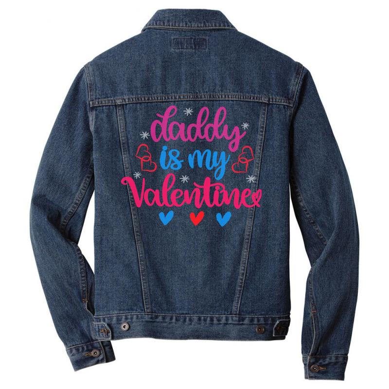 Daddy Is My Valentine T  Shirt Daddy Is My Valentine (1) T  Shirt Men Denim Jacket | Artistshot