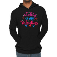 Daddy Is My Valentine T  Shirt Daddy Is My Valentine (1) T  Shirt Lightweight Hoodie | Artistshot