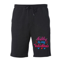 Daddy Is My Valentine T  Shirt Daddy Is My Valentine (1) T  Shirt Fleece Short | Artistshot