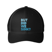 Boating But Did We Sink Flatboat Pontoon Captain For Men Mesh Cap | Artistshot