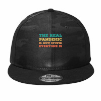 Vintage The Real Pandemic Is How Stupid Everyone Is Tee Premium T Shir Camo Snapback | Artistshot