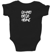 Go Home Baby Bodysuit | Artistshot