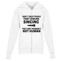 Singing Dislike Not Human Youth Zipper Hoodie | Artistshot