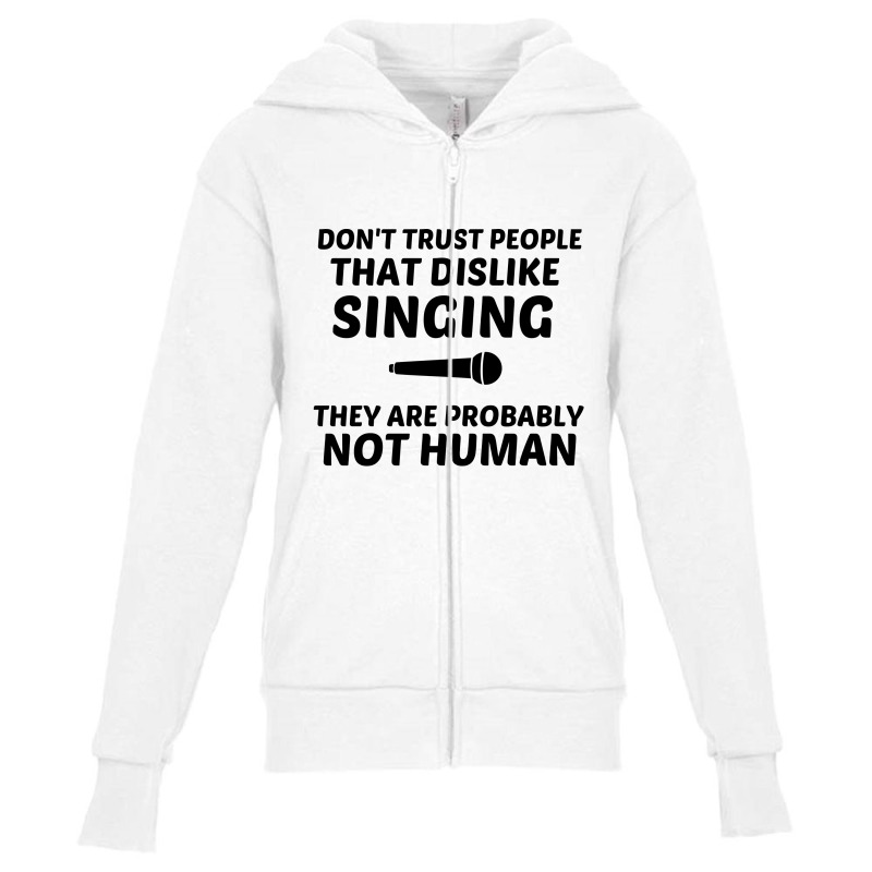 Singing Dislike Not Human Youth Zipper Hoodie | Artistshot