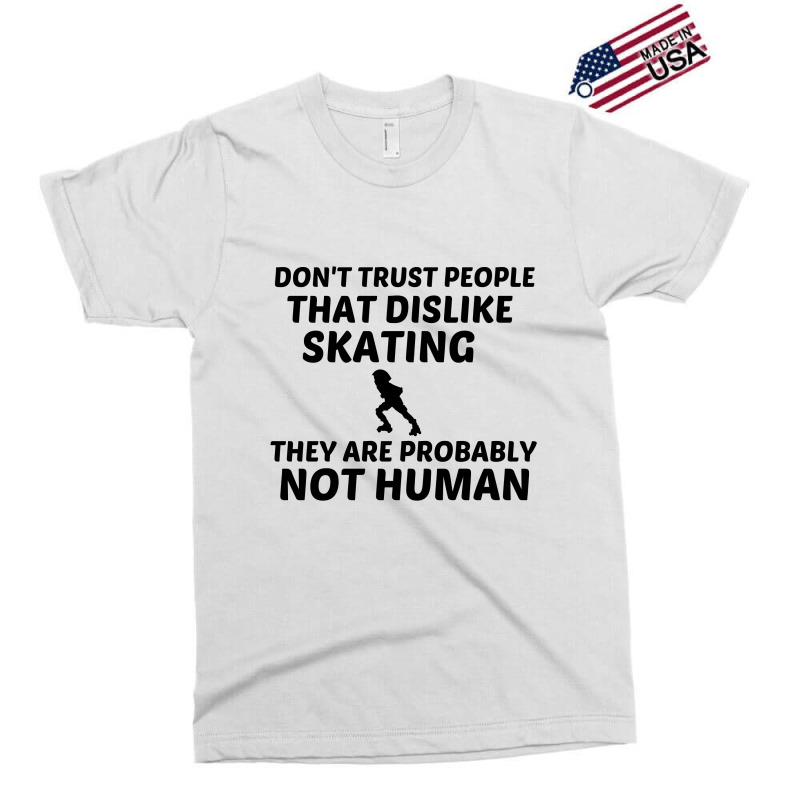 Skating Dislike Not Human Exclusive T-shirt | Artistshot