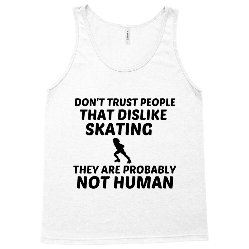 Skating Dislike Not Human Tank Top | Artistshot