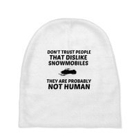 Snowmobile Dislike Not Human Baby Beanies | Artistshot