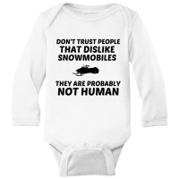 Snowmobile Dislike Not Human Long Sleeve Baby Bodysuit | Artistshot