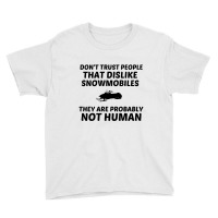 Snowmobile Dislike Not Human Youth Tee | Artistshot