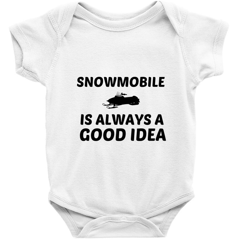 Snowmobile Is Always A Good Idea Baby Bodysuit by Perfect Designers | Artistshot