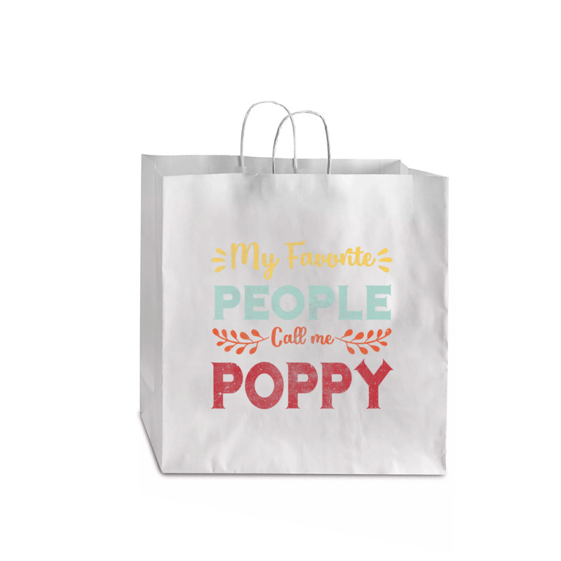 Hot Trend Mens My Favorite People Call Me Poppy Father Day Gift Jumbo Paper Bag - 18 X 7 X 18 3/4 | Artistshot