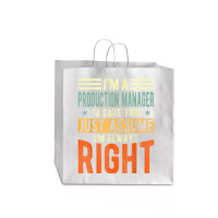 Production Manager Design  I´m Always Right  Production T Shirt Jumbo Paper Bag - 18 X 7 X 18 3/4 | Artistshot