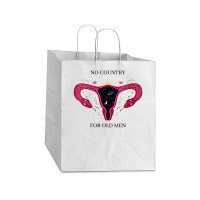 Womens No Country For Old Men Uterus Vagina Feminist Women Rights V-ne Take Out Paper Bag - 14 X 10 X 15 1/2 | Artistshot