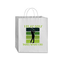 I Play Golf That's What I Do Golf Sayings Traveler Paper Bag -13 X 6 X 15 3/4 | Artistshot