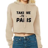 Take Me To Parise Cropped Hoodie | Artistshot