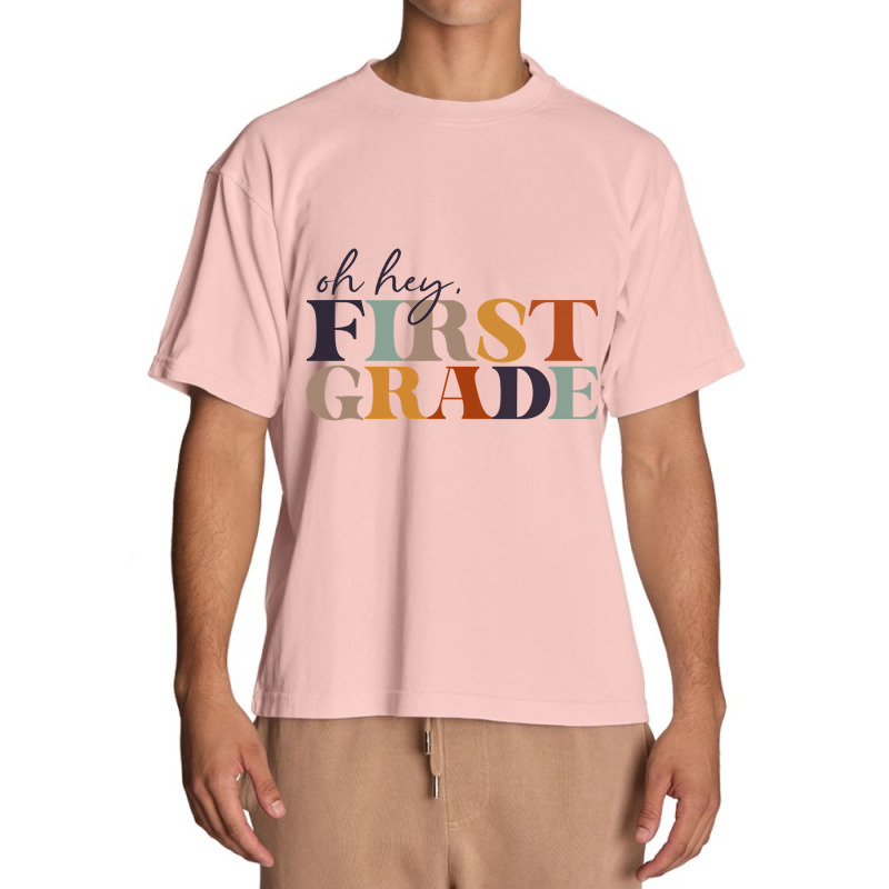 Oh Hey First Grade Back To School For Teachers And Students Urban Heavy T-shirt | Artistshot