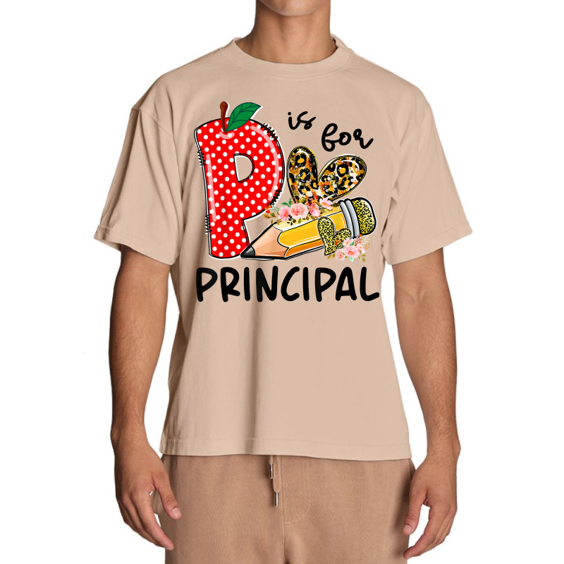 P Is For Principal Happy First Day Of School Principal Life T Shirt Urban Heavy T-shirt by strnadoymoskwaoj | Artistshot