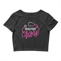 Dialysis Nurse Funny Nephrology Nursing Department Nurse Crop Top | Artistshot