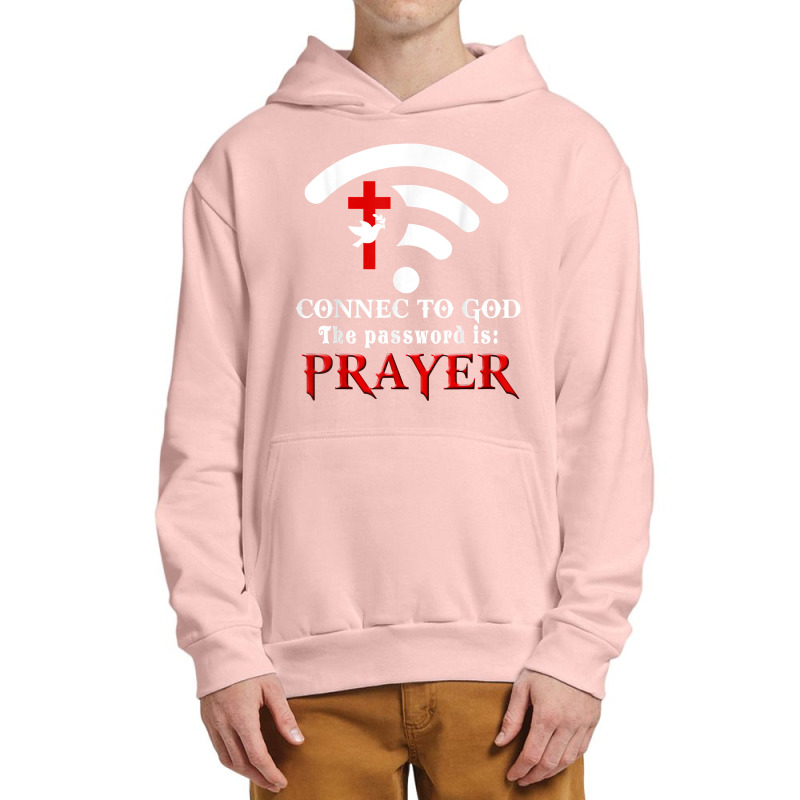 Christian Saying Connect To God The Password Is Prayer Urban Pullover Hoodie by PhoebeHaggett | Artistshot