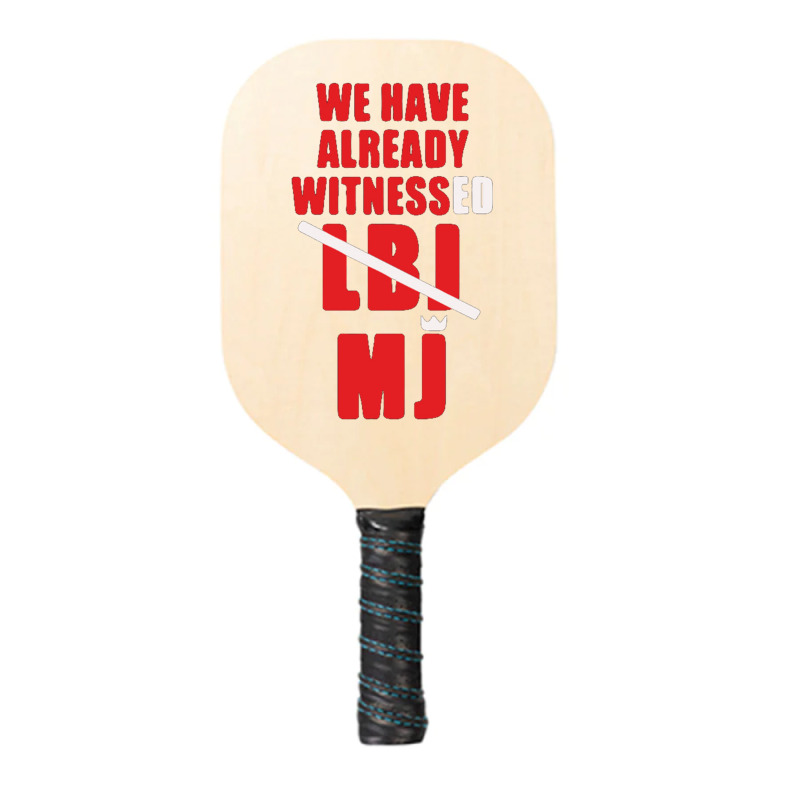 We Have Already Witnessed Pickleball Paddle | Artistshot