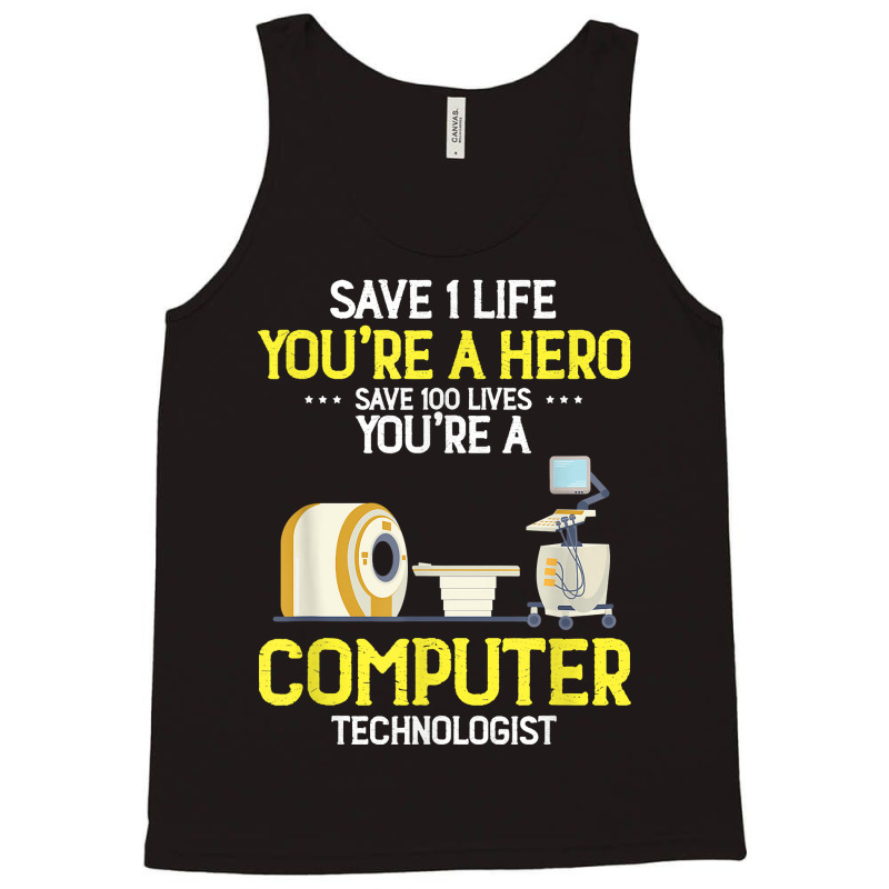 Live Saver Hero Xray Radiologic Computer Technologist Dad T Shirt Tank Top by phuongvu | Artistshot