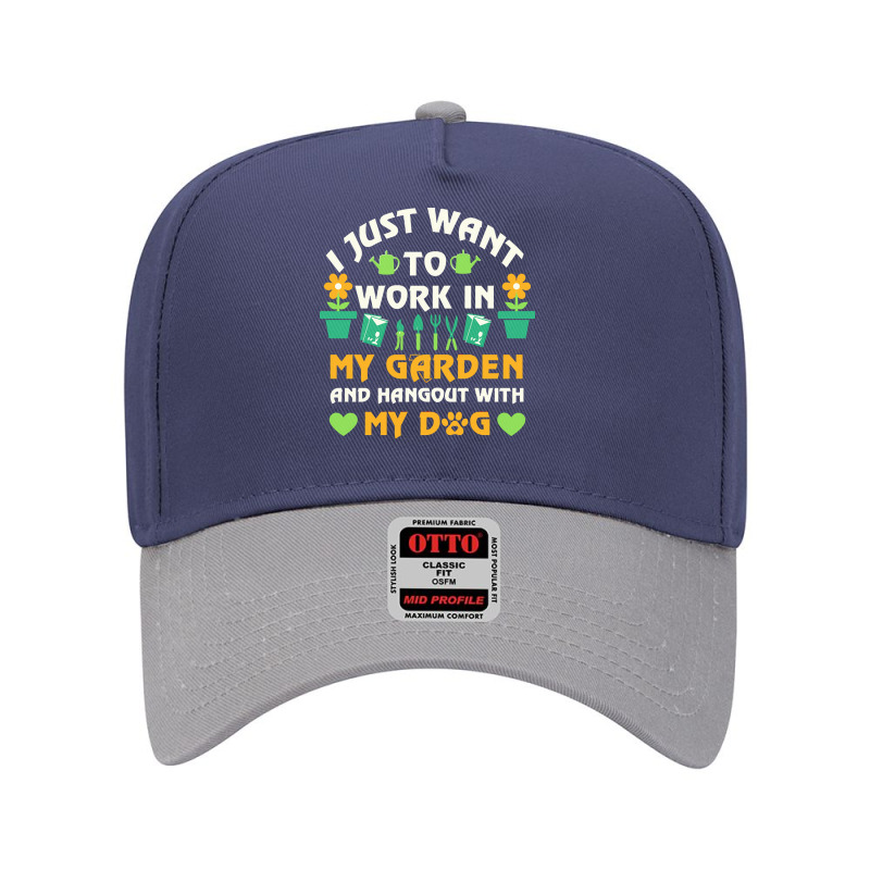 I Just Want To Work In My Garden T  Shirt I Just Want To Work In My Ga Adjustable Baseball Cap by bullfinchecub | Artistshot