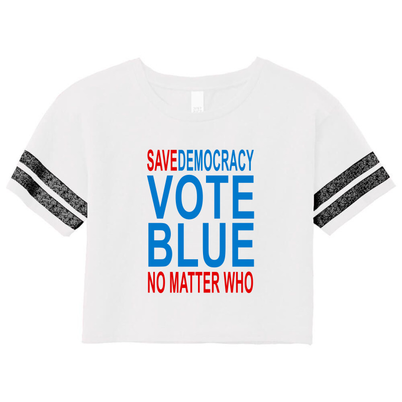 Save Democracy Vote Blue No Matter Who Scorecard Crop Tee | Artistshot