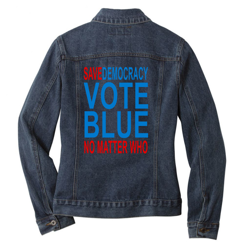 Save Democracy Vote Blue No Matter Who Ladies Denim Jacket | Artistshot