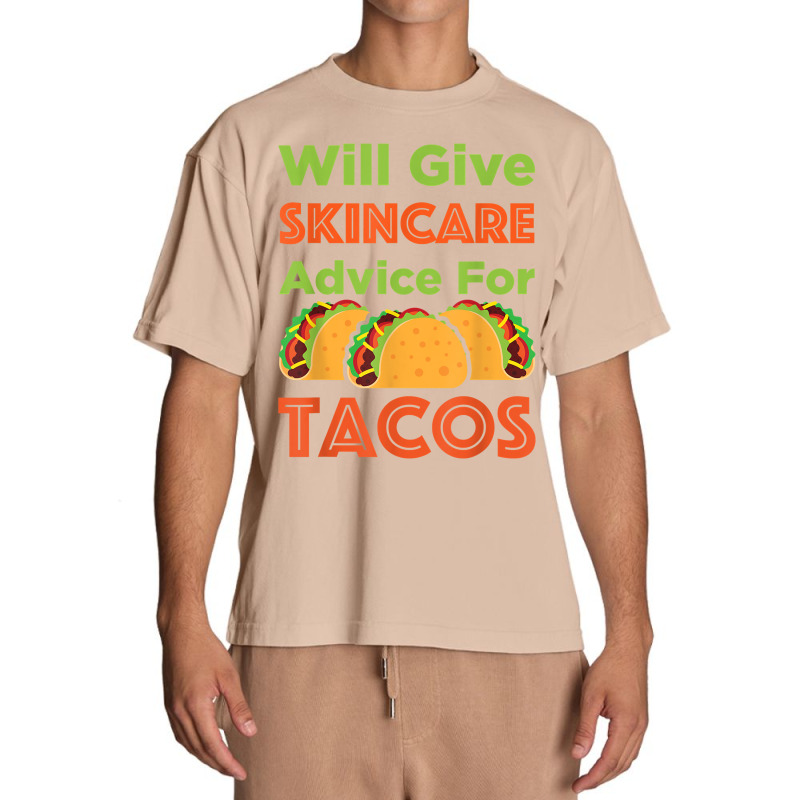 Will Give Skincare Advice For Tacos Aesthetician Esthetician T Shirt Urban Heavy T-shirt | Artistshot