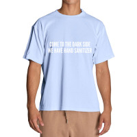 Come To The Dark Side We Have Hand Sanitizer   Funny Joke Statement Hu Urban Heavy T-shirt | Artistshot