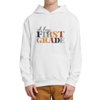 Oh Hey First Grade Back To School For Teachers And Students Urban Pullover Hoodie | Artistshot