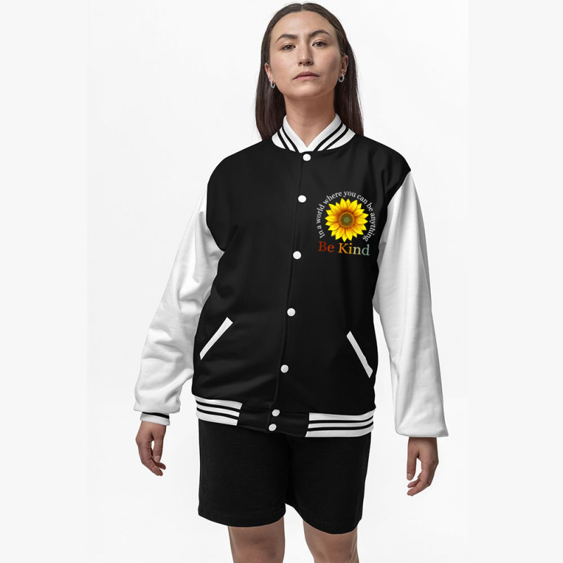 Sunflower Retro In A World Where You Can Be Anything Be Kind T Shirt Bomber Jacket | Artistshot