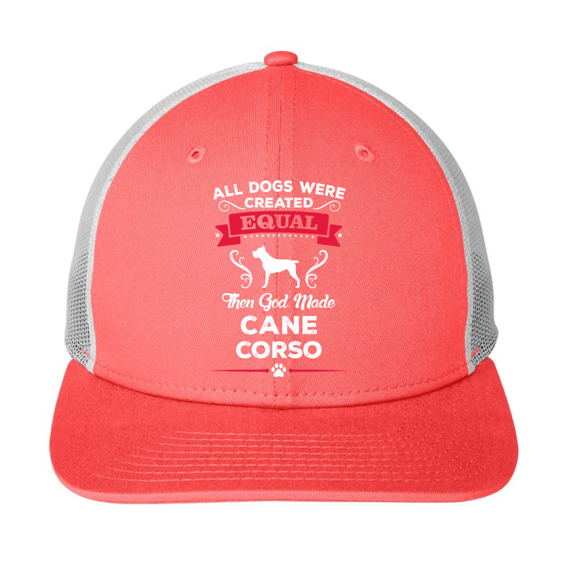 All Dogs Were Created Equal Then God Made Cane Corso Snapback Trucker 