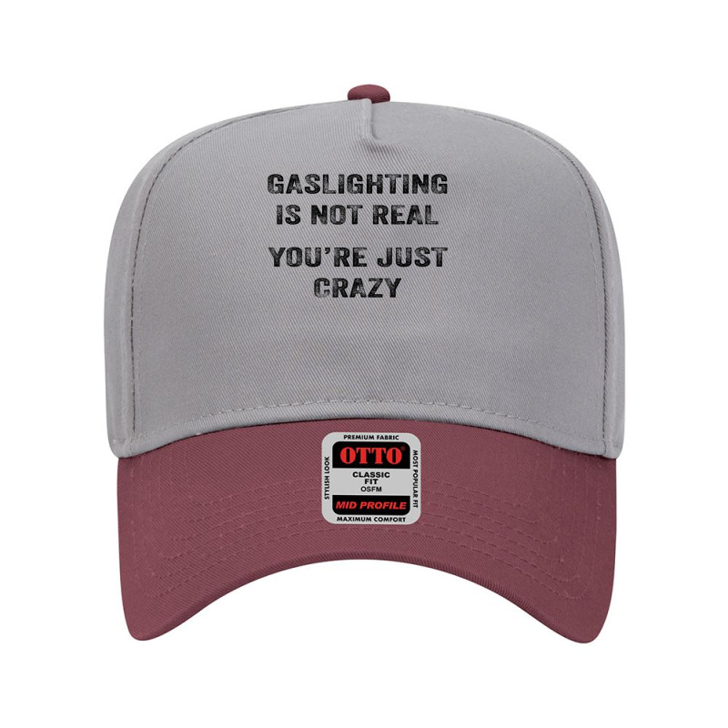 Gaslighting Is Not Real Shirt T Shirt Adjustable Baseball Cap | Artistshot