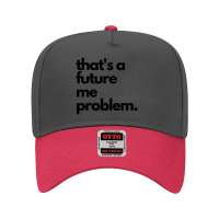 Thats A Future Me Problem Adjustable Baseball Cap | Artistshot