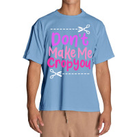 Scrapbooking Saying T  Shirt Don’t Make Me Crop You Urban Heavy T-shirt | Artistshot