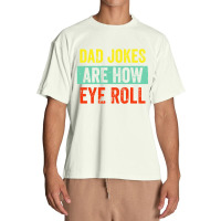 Dad Jokes Are How Eye Roll Urban Heavy T-shirt | Artistshot