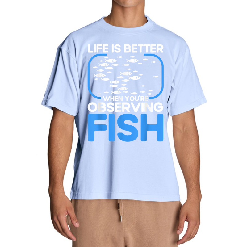 Marine Biologist Life Is Better When Observing Fish T Shirt Urban Heavy T-shirt | Artistshot