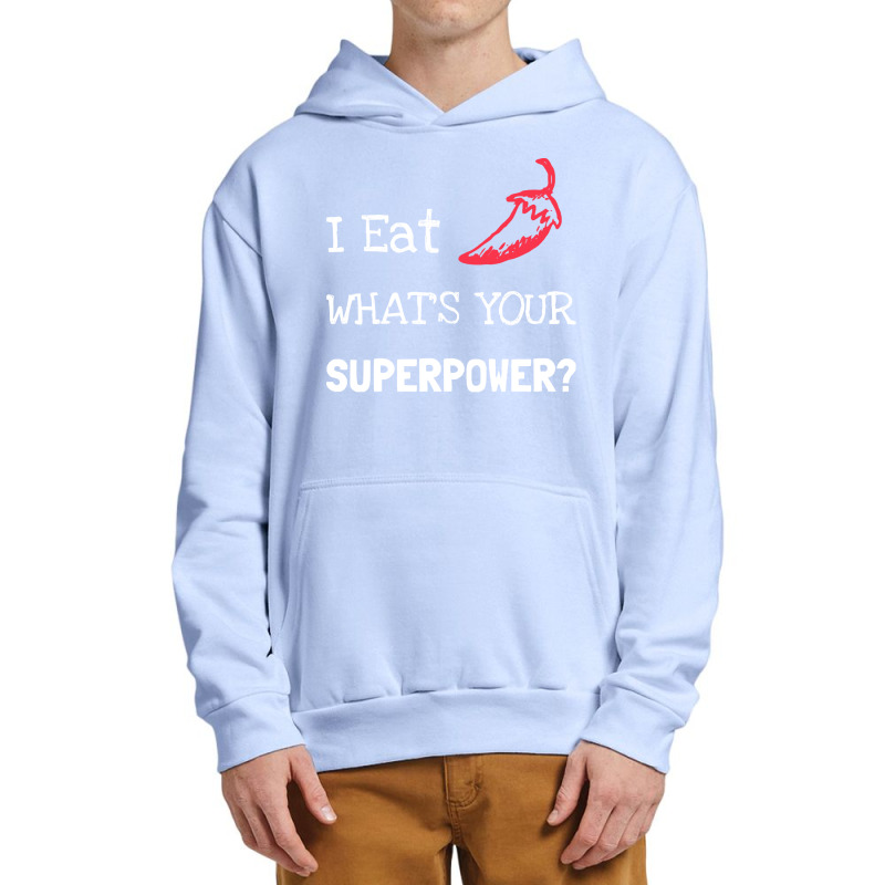 Chilli T  Shirt I Eat Chilli What´s Your Superpower T  Shirt Urban Pullover Hoodie | Artistshot