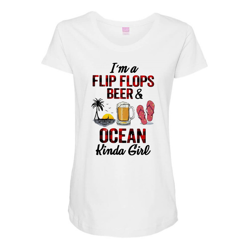 I'm Flip Flops Beer And Ocean Kinda Girl Maternity Scoop Neck T-shirt by hoainv | Artistshot