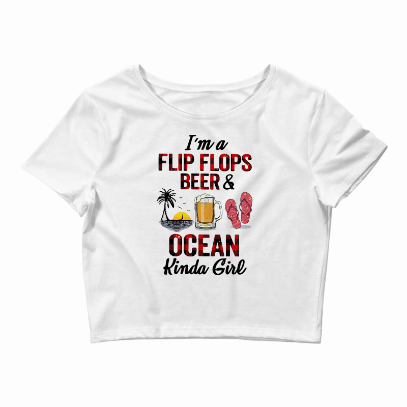 I'm Flip Flops Beer And Ocean Kinda Girl Crop Top by hoainv | Artistshot