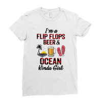 I'm Flip Flops Beer And Ocean Kinda Girl Ladies Fitted T-shirt | Artistshot