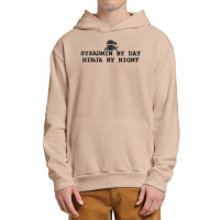 Sysadmin By Day Ninja By Night   Sysadmin Day T Shirt Urban Pullover Hoodie | Artistshot