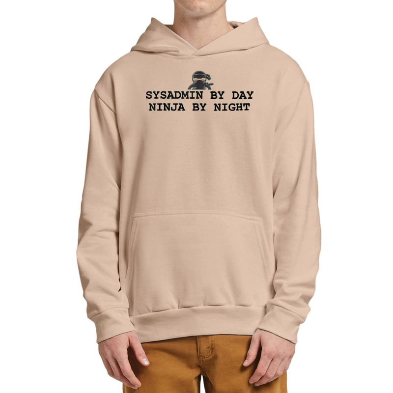 Sysadmin By Day Ninja By Night   Sysadmin Day T Shirt Urban Pullover Hoodie | Artistshot